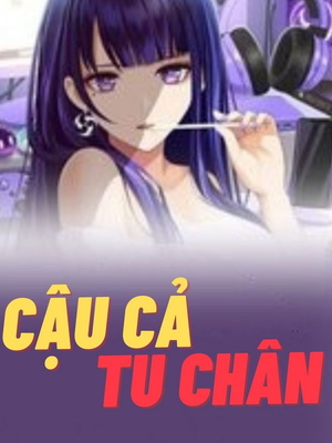 [Dịch] Cậu Cả Tu Chân