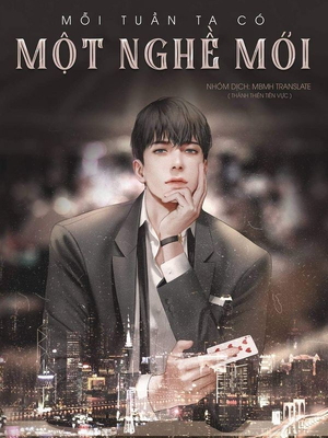 [Dịch] Mỗi Tuần Ta Có Một Nghề Mới