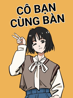 [Dịch] Cô Bạn Cùng Bàn