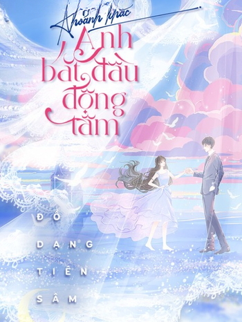 Khoảnh Khắc Anh Bắt đầu động Tâm
