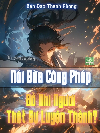 Nói Bừa Công Pháp, Đồ Nhi Ngươi Thật Sự Luyện Thành?