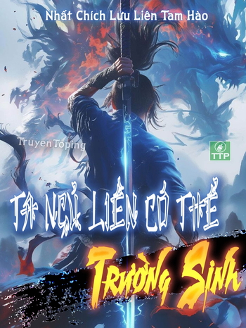 Ta Ngủ Liền Có Thể Trường Sinh