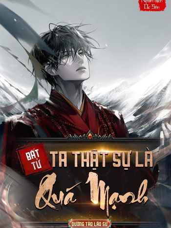 Bất Tử Ta Thật Sự Là Quá Mạnh (Dịch)