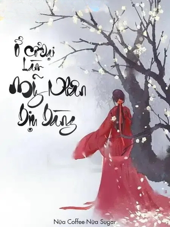ở Cổ đại Làm Mỹ Nhân Dịu Dàng