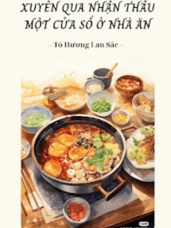 Xuyên Qua Nhận Thầu Một Cửa Sổ Ở Nhà Ăn [Mỹ Thực]