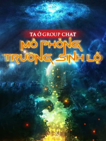 Ta Mô Phỏng Con Đường Trường Sinh Trong Nhóm Chat