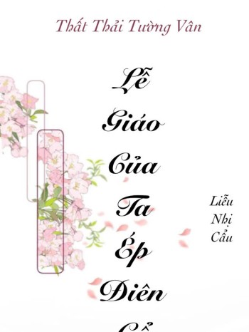 Lễ Giáo Của Ta Ép Điên Cổ Nhân