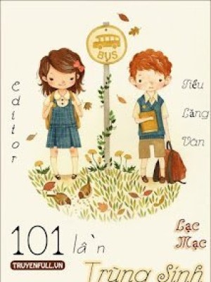 101 Lần Trùng Sinh
