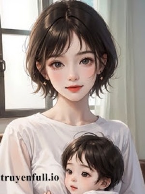 ác độc Nữ Xứng Dưỡng Oa Ký (nữ Phụ ác độc Chăm Sóc Con)