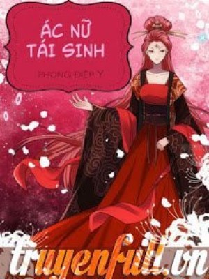 ác Nữ Tái Sinh