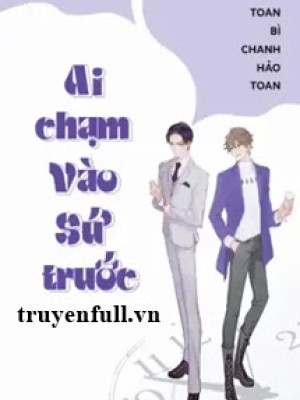 Ai Chạm Vào Sứ Trước
