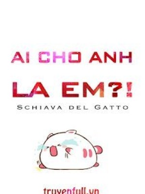Ai Cho Anh Mắng Em?!
