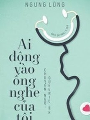 Ai động Vào ống Nghe Của Tôi