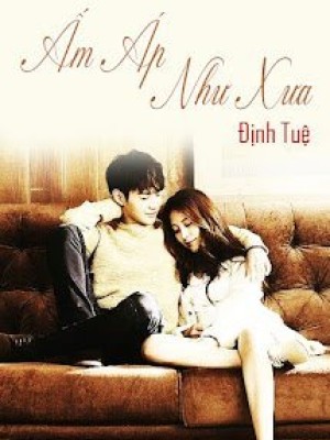 ấm áp Như Xưa