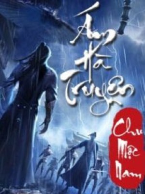 ám Hà Truyện - Chu Mộc Nam