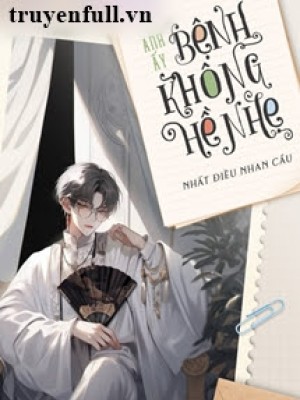Anh ấy Mắc Bệnh Nặng