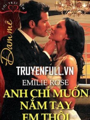 Anh Chỉ Muốn Nắm Tay Em Thôi