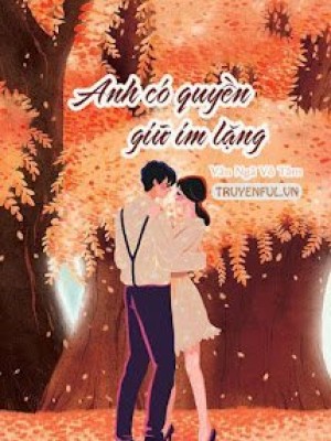 Anh Có Quyền Giữ Im Lặng