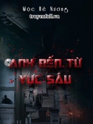 Anh đến Từ Vực Sâu