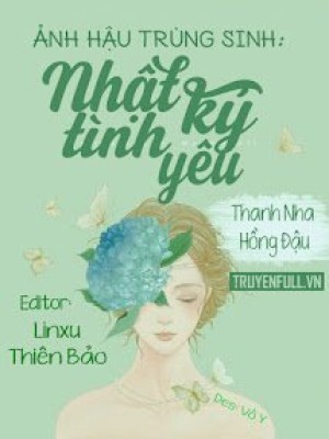 ảnh Hậu Trùng Sinh: Nhật Ký Tình Yêu