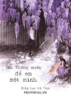 Anh Không Muốn để Em Một Mình