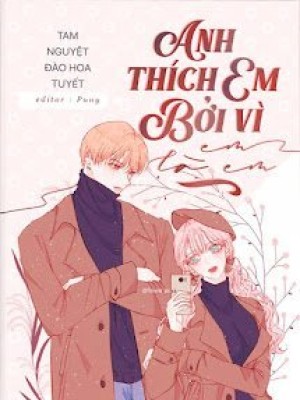 Anh Thích Em, Bởi Vì Em Là Em