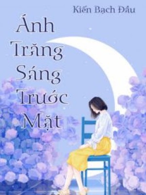 ánh Trăng Sáng Trước Mặt - Kiến Bạch đầu
