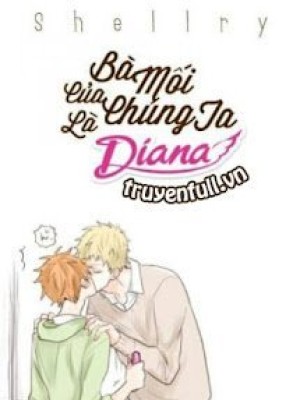 Bà Mối Của Chúng Ta Là Diana