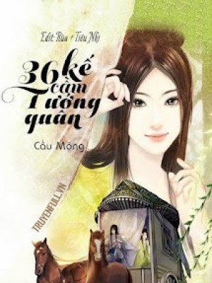 Ba Mươi Sáu Kế Cầm Tướng Quân