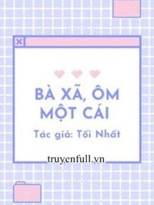 Bà Xã, ôm Một Cái