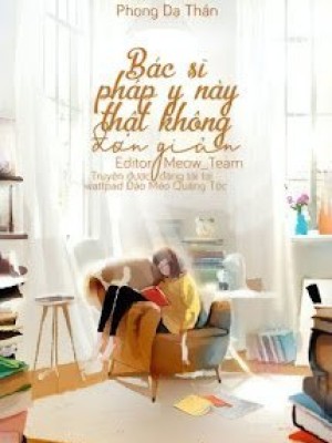 Bác Sĩ Pháp Y Này Thật Không đơn Giản