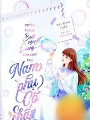 Bạch Nguyệt Quang Của Nam Phụ Cố Chấp