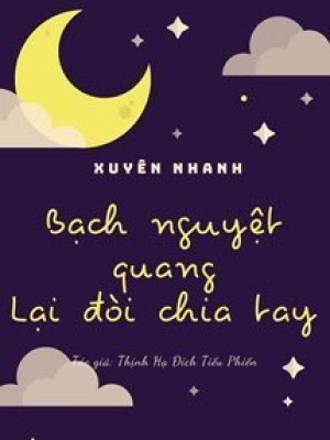 Bạch Nguyệt Quang Lại Nháo Chia Tay