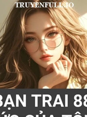 Bạn Trai 88 ức Của Tôi - Mạn Vũ