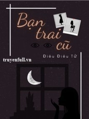 Bạn Trai Cũ - điêu điêu Tử