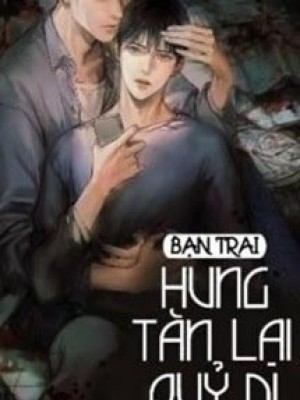 Bạn Trai Hung Tàn Lại Quỷ Dị