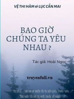 Bao Giờ Chúng Ta Yêu Nhau