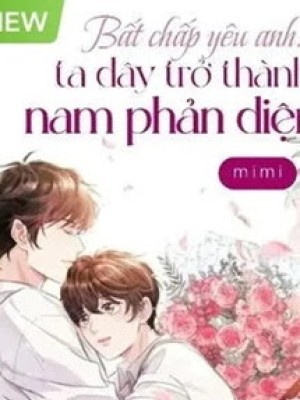 Bất Chấp Yêu Anh: Ta đây Trở Thành Nam Phản Diện