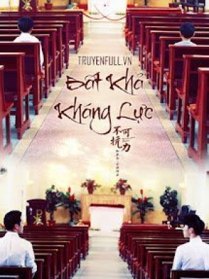 Bất Khả Kháng Lực - Uncontrolled Love