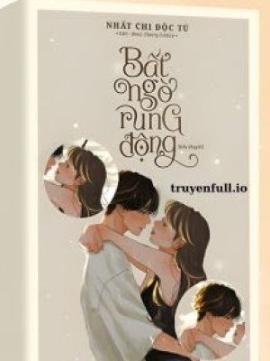 Bất Ngờ Rung động - Nhất Chi độc Tú