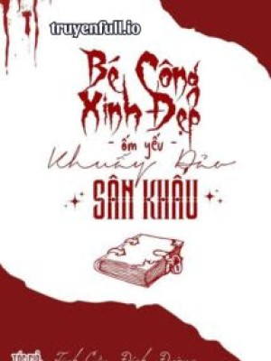 Bé Công Xinh đẹp ốm Yếu Khuẩy đảo Sân Khấu