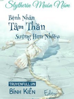 Bệnh Nhân Tâm Thần Sướng Hơn Nhiều