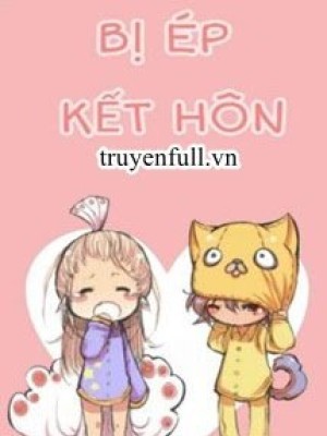 Bị ép Kết Hôn