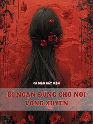 Bỉ Ngạn đứng Chờ Nơi Vong Xuyên