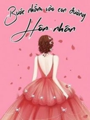 Bước Nhầm Vào Con đường Hôn Nhân