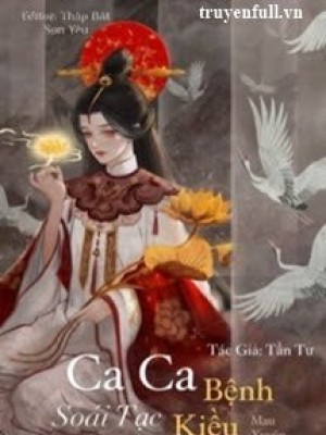 Ca Ca Bệnh Kiều, Soái Tạc Thiên!