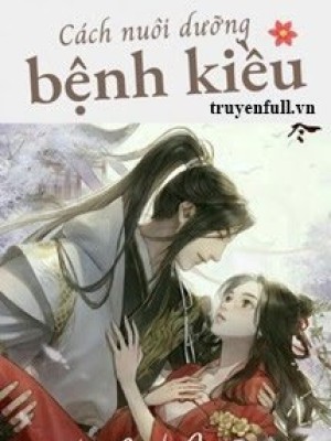 Cách Nuôi Dưỡng Bệnh Kiều