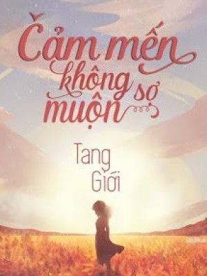 Cảm Mến Không Sợ Muộn