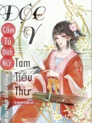 Cẩm Tú đích Nữ: độc Y Tam Tiểu Thư