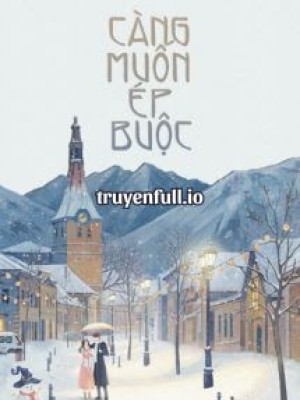 Càng Muốn ép Buộc - Mã đễ Nhĩ đáp